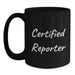 Funny Quote Reporter Gifts from Friends, Black Coffee Mug for Graduation, Certified Reporter Unique Gifts for Her - Main