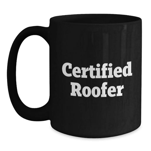 Funny Quotes from Roofer Gifts for Men and Women for Graduation Unique Gifts from Friends and Family for a Certified Roofer - Main