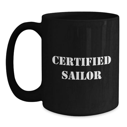 Certified Sailor Funny Quote Black Coffee Mug Gifts for Sailor Men Valentine's Unique Presents - Main