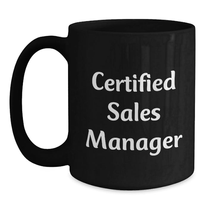 Funny Sales Manager Gifts for Men, Women, Coworkers - Certified Sales Manager Black Coffee Mug for Christmas Unique Gifts, Funny Quote - Main