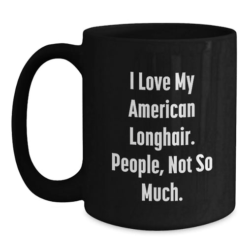 Funny American Longhair Cat Mugs Gifts from Friends for Christmas Unique - Main