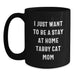 Funny Tabby Cat Mom Gifts from Friends - I Just Want To Be A Stay At Home Tabby Cat Mom Black Coffee Mug for Birthday Unique Gifts - Main