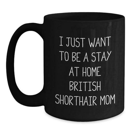 Funny British Shorthair Cat Mom Gifts, Birthday Unique Mugs for Women, Black Coffee Mug from Mom to Daughter - Main