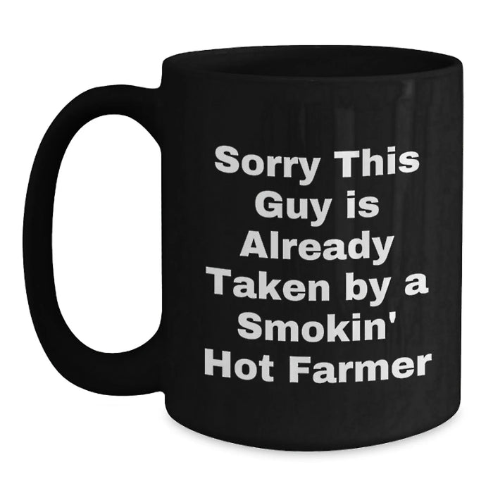 Funny Gifts from Friends for Farmers - Sorry This Guy Is Already Taken Black Coffee Mug - Main