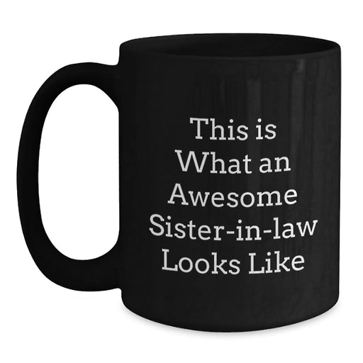 Funny Sister-in-law Gifts from Men, Women, Friends, or Family - This Is What An Awesome Sister-in-law Looks Like Birthday Unique Gifts for Sister-in-law - Main