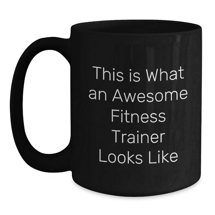 Fitness Trainer Gifts from Friends Unique Inspirational This Is What An Awesome Fitness Trainer Looks Like Black Coffee Mug for Graduation - Main