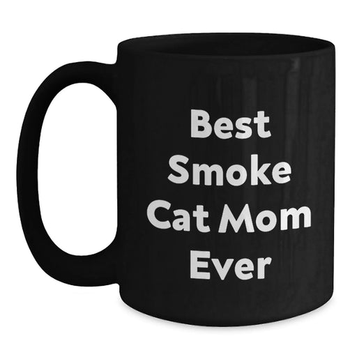 Funny Smoke Cat Mom Gifts for Her, Best Smoke Cat Mom Ever Quote on Black Coffee Mug, Birthday Unique Gifts from Friends - Main