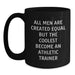 Funny Athletic Trainer Black Coffee Mug, Gifts from Men, Unique Graduation Gifts for Athletic Trainer, 'All Men Are Created Equal But The Coolest Become An Athletic Trainer' - Main