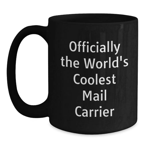 Funny Mail Carrier Gifts, Black Coffee Mugs for Men, Unique Christmas Unique Gifts from Friends, Officially The World's Coolest Mail Carrier - Main