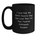 Funny Orthopedic Surgeon Gifts from Friends Unique Christmas Mugs for Men Women Coworkers Family - 'I Love How We Don't Have To Say Out Loud That I'm Your Favorite Orthopedic Surgeon' - Main