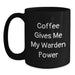 Funny Warden Quotes Black Coffee Mug, Gifts from Friends and Family for Warden, 11oz or 15oz Ceramic Mug for Warden Enthusiast, Christmas Unique Gifts for Men - Main