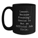 Funny Lawyer Gifts from Men: Black Coffee Mug 'Lawyer. Because Freaking' genius Is Not An Official Job Title.' for Birthday Unique Gifts - Main