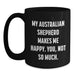 Funny Australian Shepherd Dog Lover Gifts from Friends for Birthday Morning Coffee Mug, Black Australian Shepherd Dog Coffee Mug Quote Makes Me Happy You Not So Much - Main