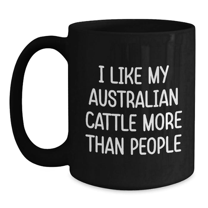 Australian Cattle Dog Enthusiasts Love, Funny Mugs, Gifts from Friends for Birthday, I Like My Australian Cattle More Than People, Black Coffee Mug - Main