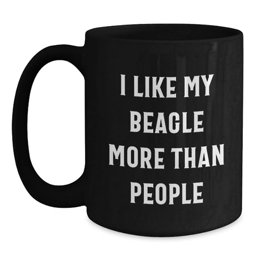 Beagle Dog Lovers Gifts from Friends for Birthday Morning Coffee Mug, 'I Like My Beagle More Than People' Funny Quote, Black Ceramic, 11oz or 15oz - Main