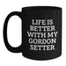 Funny Gordon Setter Dog Gifts from Friends for Birthday - Black Coffee Mug with Life Is Better With My Gordon Setter - Main