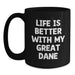 Great Dane Dog Lover Gifts from Men for Best Friends Funny Black Coffee Mug, Life Is Better With My Great Dane Birthday Unique Gifts - Main