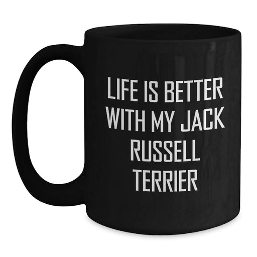 Funny Jack Russell Terrier Dog Gifts from Friends for Birthday Unique Gifts - Life Is Better With My Jack Russell Terrier Black Coffee Mug - Main