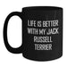 Funny Jack Russell Terrier Dog Gifts from Friends for Birthday Unique Gifts - Life Is Better With My Jack Russell Terrier Black Coffee Mug - Main