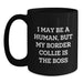 Funny Border Collie Dog Gifts from Men to Friends, 'I May Be A Human, But My Border Collie Is The Boss' Black Coffee Mug for Birthday Unique Gifts - Main