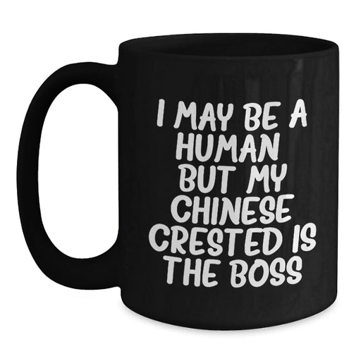 Funny Chinese Crested Dog Gifts from Friends or Family - Birthday Unique Mugs for My Chinese Crested Is The Boss Lover - Main