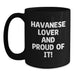 Funny Havanese Dog Lover Gifts from Friends for Birthday Unique Black Coffee Mugs, 'Havanese Lover And Proud Of It!' Quote, Havanese Dog Mug, Black Ceramic Mug, 11oz or 15oz - Main