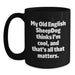 Funny Old English SheepDog Quotes - Black Coffee Mugs Gifts from Friends for Old English SheepDog Lovers on Valentine's - Main