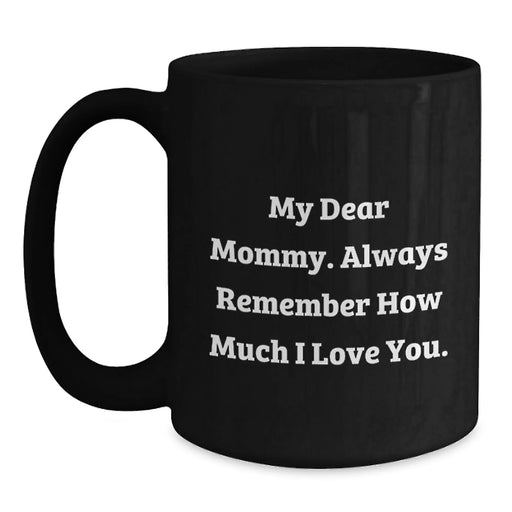 Funny Mommy Gifts from Men or Women, Black Coffee Mug Perfect for Mommy, Christmas Unique Gifts - Main