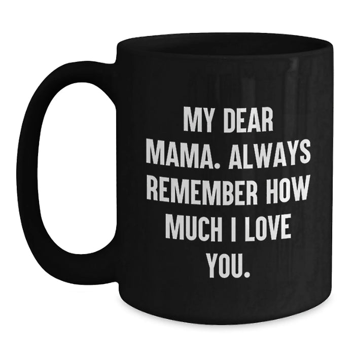 Funny Mama Gifts from Men, Inspirational Black Coffee Mug - Christmas Unique Gifts for Mama - Main