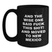 Funny New Mexico Gifts for Men and Women - And The Wise One Said, 'F--k This Shit!' Black Coffee Mug, Birthday Unique Gift from Friends - Main
