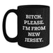 Funny NJ Gifts for Friends, New Jersey Birthday Mug, 'B-tch, Please. I'm From New Jersey.' Quote, Black Coffee Mug, Gifts from Friends, Gifts for New Jersey Lovers - Main