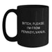 B-tch, Please. I'm From Pennsylvania., Funny Pennsylvania Gifts for Birthday, Black Coffee Mug for Pennsylvania Enthusiasts, Gifts from Friends, Gifts for Pennsylvania Lovers, Pennsylvania Mugs - Main