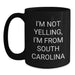 Funny South Carolina Black Coffee Mug Gifts from Friends and Family for Valentine's Lovers I'm Not Yelling, I'm From South Carolina - Main