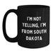 Funny South Dakota Gifts from Men to Friends, Black Coffee Mug for Valentine's, I'm Not Yelling, I'm From South Dakota - Main