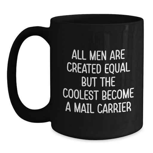 Funny Mail Carrier Gifts from Men - Black Coffee Mug for Mail Carrier on Birthday - Main