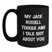 Funny Jack Russell Terrier Dog Gifts from Friends for Birthday - Black Coffee Mug, 'My Jack Russell Terrier And I Talk Shit About You' - Main