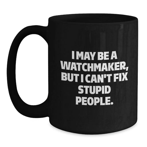 Funny Watchmaker Gifts from Friends for Men, Unique Black Coffee Mug, Christmas Unique Gifts - Main