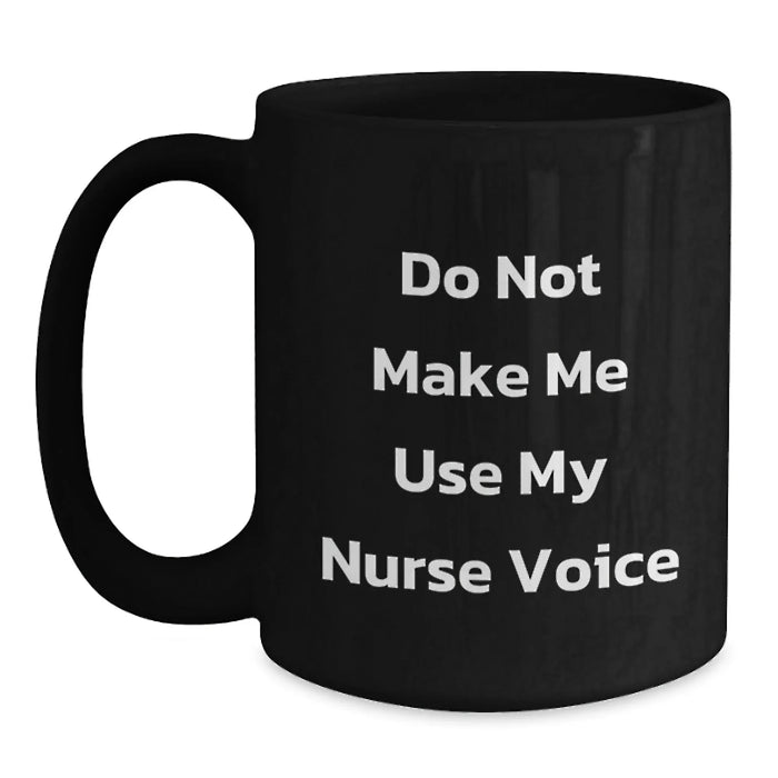Funny Nurse Gifts from Men to Nurses, Unique Black Coffee Mugs, Do Not Make Me Use My Nurse Voice, Christmas Unique Gifts - Main