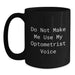 Funny Optometrist Gifts from Friends for Birthday Optometrist Black Coffee Mug Do Not Make Me Use My Optometrist Voice - Main