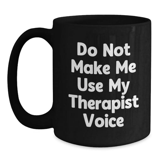 Funny Therapist Black Coffee Mug Gifts from Friends for Therapist Christmas Unique Presents - Main