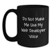 Funny Web Developer Gifts from Friends for Men, 'Do Not Make Me Use My Web Developer Voice' Black Coffee Mug, Christmas Unique - Main