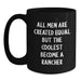 Funny Rancher Gifts for Men, Black Coffee Mug for Birthday, 'All Men Are Created Equal But The Coolest Become A Rancher' Quote, Gifts from Friends or Family, 11oz or 15oz Capacity - Main