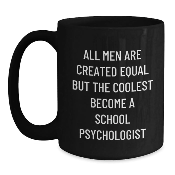 Funny School Psychologist Gifts for Him from Friends, Unique Black Coffee Mug with Inspirational Quote - Main