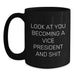 Funny Vice President Gifts for Him or Her - Black Coffee Mug with 'Look At You Becoming A Vice President And Shit' Quote, Gifts from Friends or Family for Graduation - Main