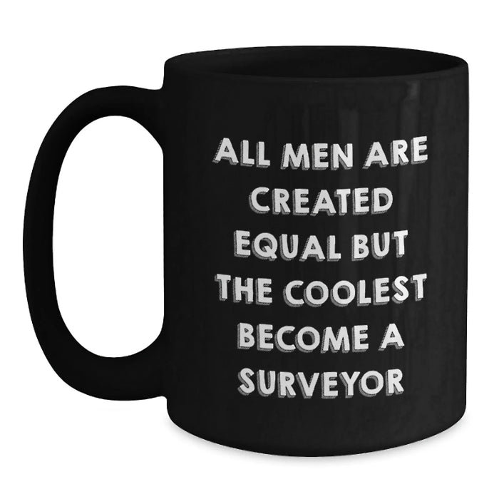 Funny Surveyor Gifts from Men to Friends, Unique Black Coffee Mug for Surveyor Enthusiasts, Inspirational Christmas Unique Gifts - Main