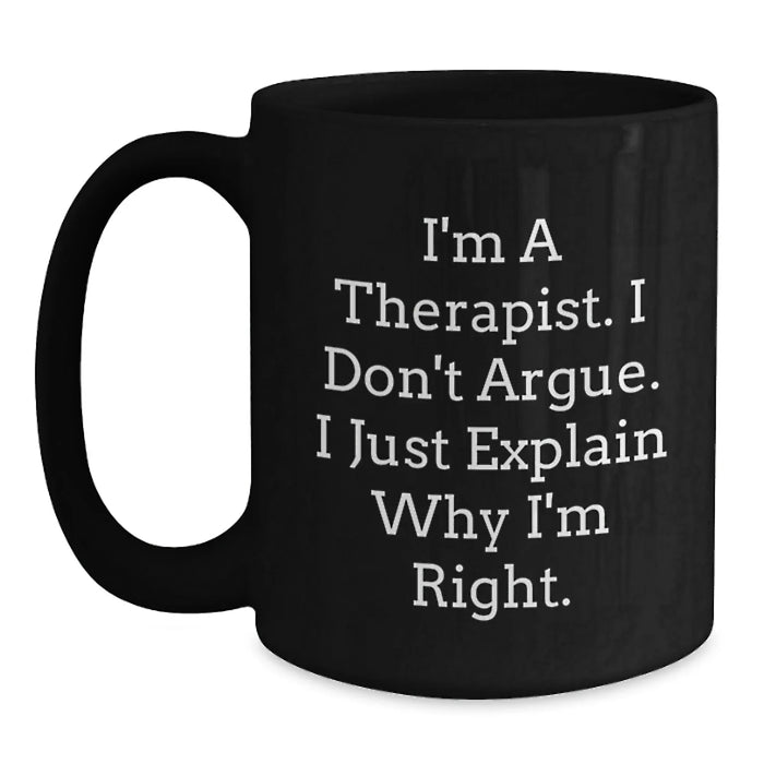 Funny Therapist Gifts from Friends, Unique Black Coffee Mugs for Men, Women, or Coworkers - I'm Right Mug for Christmas - Main