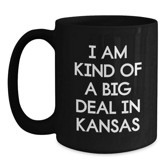 Funny Kansas Quotes Black Coffee Mugs, Gifts from Friends to Family, Birthday Unique Presents for Men and Women, 'I Am Kind Of A Prime Selection In Kansas' - Main