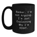 Funny Banker Gifts from Men to Bankers, Black Coffee Mug for Christmas Unique Presents - Main
