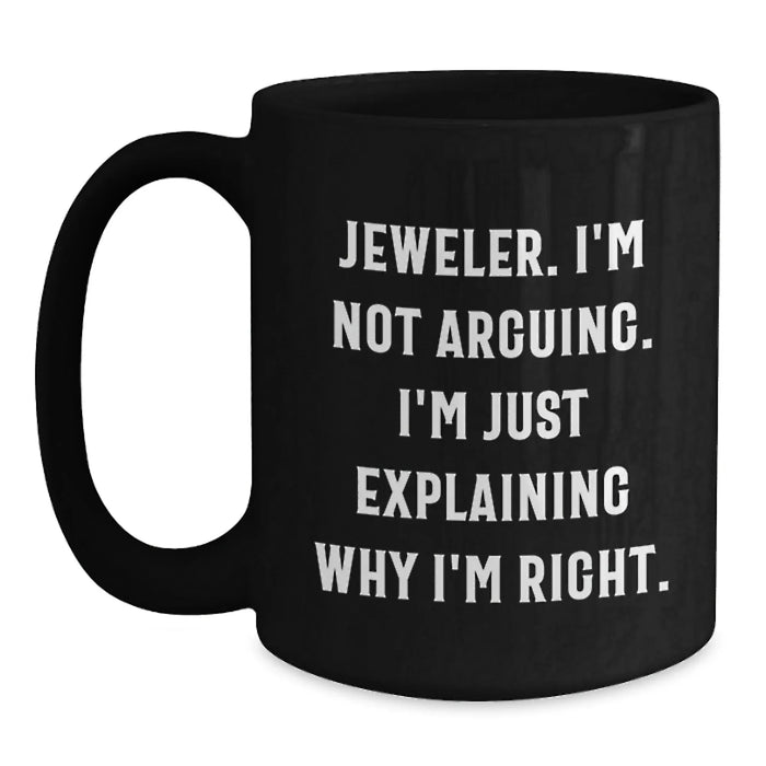 Funny Jeweler Gifts for Men, Black Coffee Mug, Inspirational Quote - Gifts from Friends to Family - Main