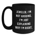Funny Jeweler Gifts for Men, Black Coffee Mug, Inspirational Quote - Gifts from Friends to Family - Main